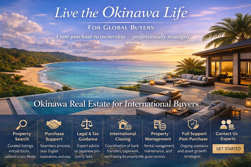 Live the Okinawa Life For Global Buyers From purchase to ownership -- seamlessly managed.